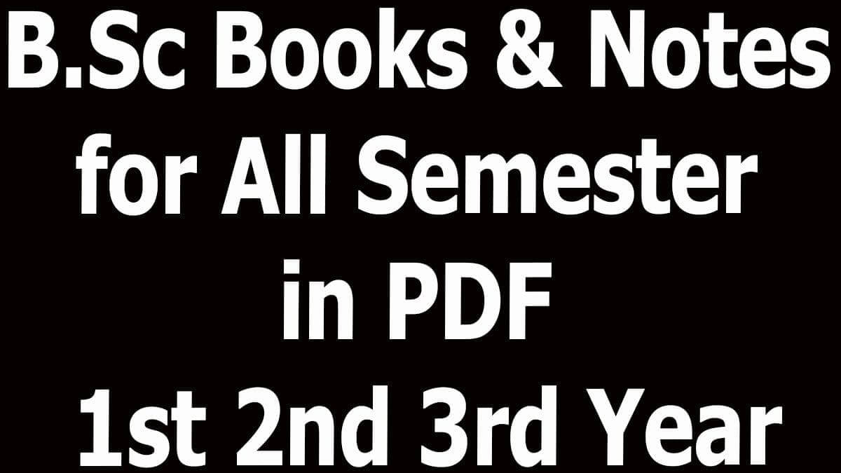 B.Sc Books & Notes For All Semester In PDF 1st 2nd 3rd Year