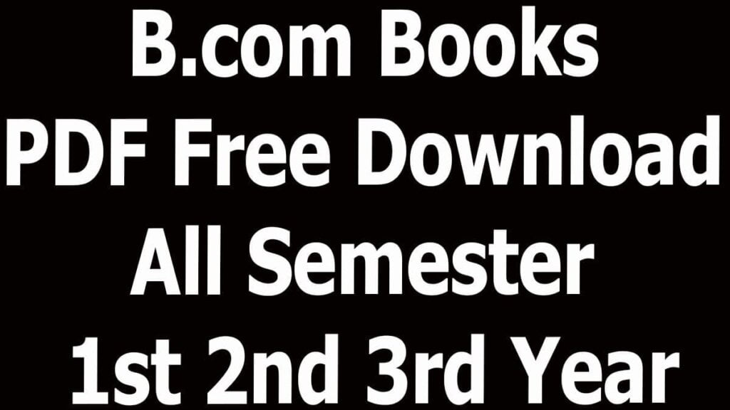 B.com Books PDF Free Download All Semester 1st 2nd 3rd Year