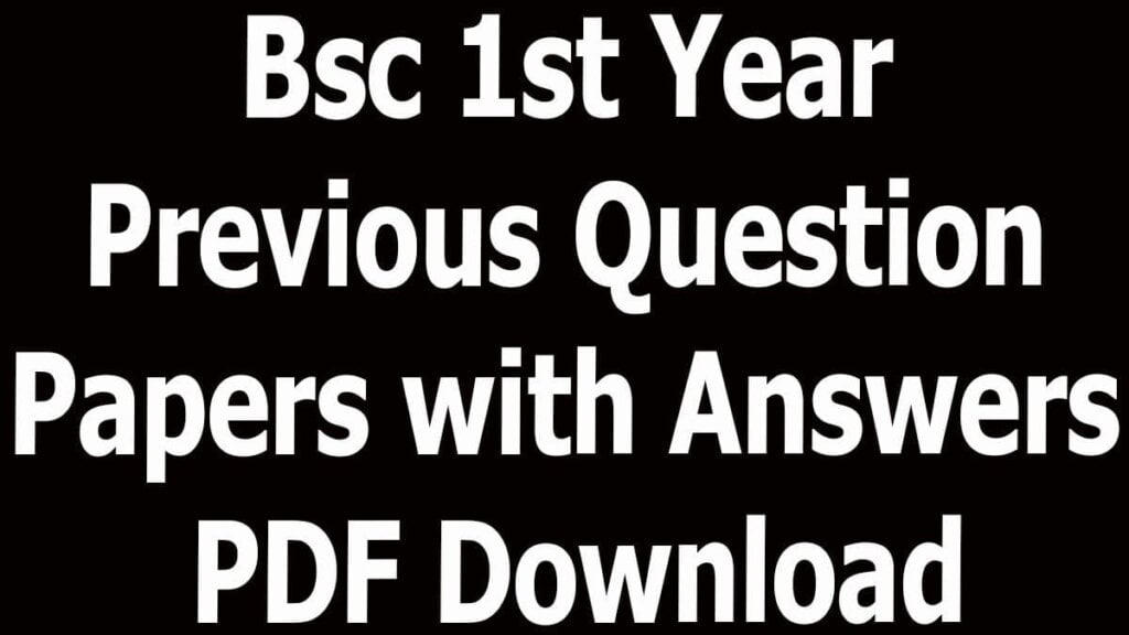 Bsc 1st Year Previous Question Papers with Answers PDF Download