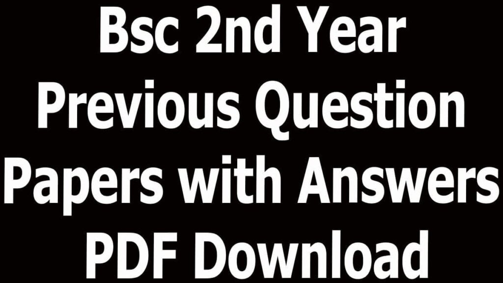 Bsc 2nd Year Previous Question Papers with Answers PDF Download