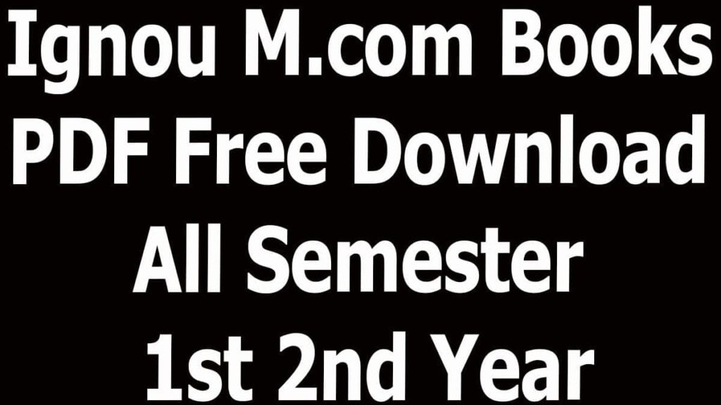 IGNOU M.com Books PDF Free Download All Semester 1st 2nd Year