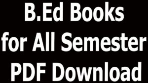 B.Ed Books for All Semester PDF Download