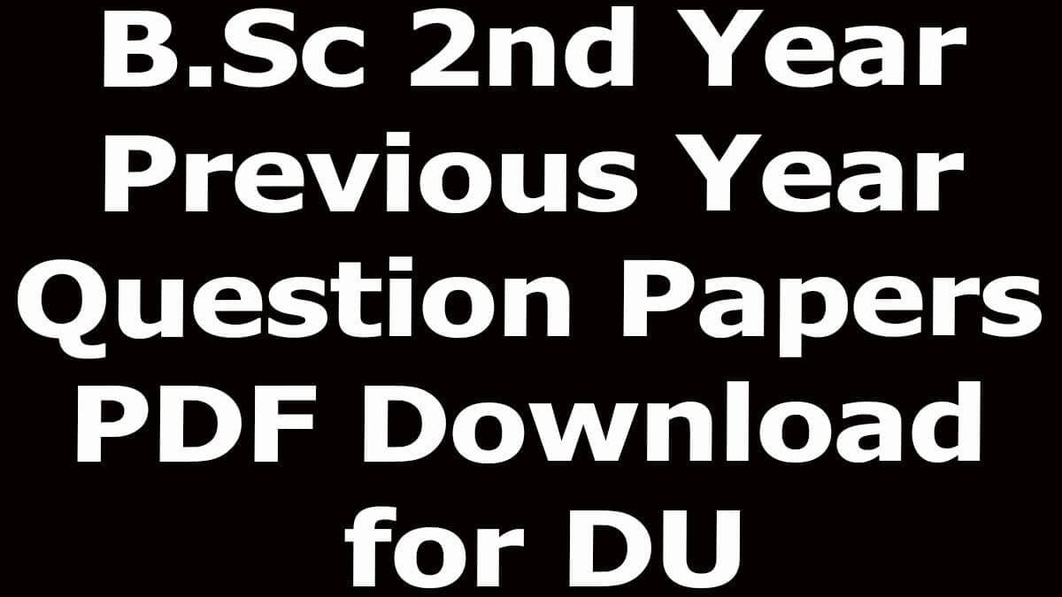 B.Sc 2nd Year Previous Year Question Papers PDF Download For DU