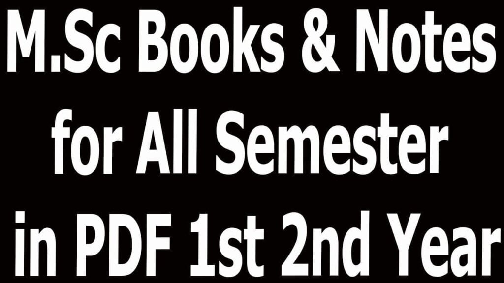 M.Sc Books & Notes for All Semester in PDF 1st 2nd Year