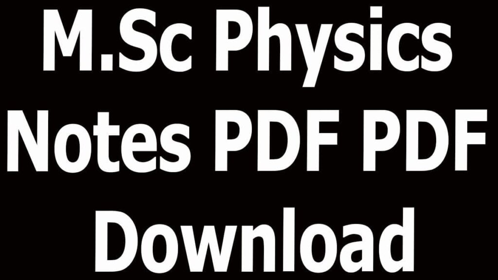 M.Sc Physics Notes PDF PDF Download