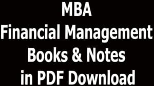 MBA Financial Management Books & Notes in PDF Download
