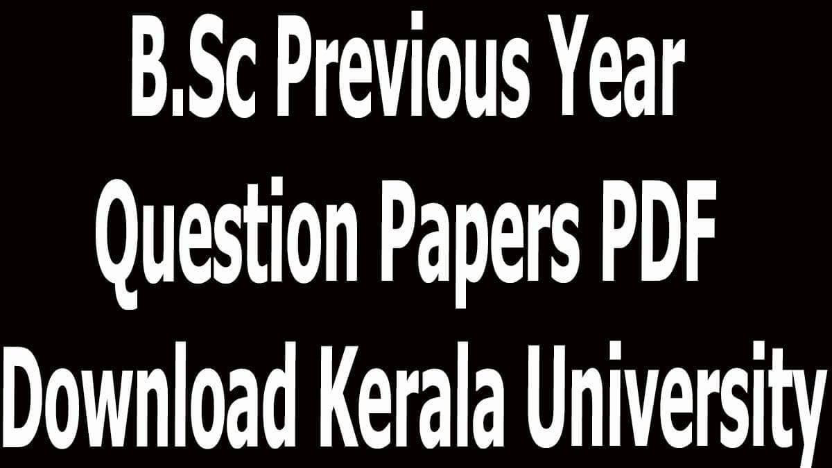 B.Sc Previous Year Question Papers PDF Download Kerala University