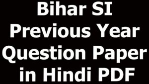Bihar SI Previous Year Question Paper in Hindi PDF