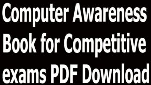 Computer Awareness Book for Competitive exams PDF Download