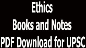 Ethics Books and Notes PDF Download for UPSC