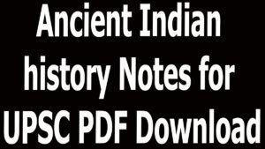 Ancient Indian history Notes for UPSC PDF Download