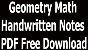 Geometry Math Handwritten Notes PDF Free Download