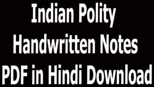 Indian Polity Handwritten Notes PDF in Hindi Download