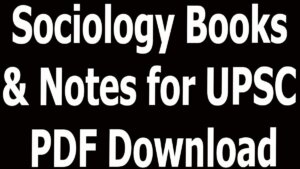 Sociology Books & Notes for UPSC PDF Download