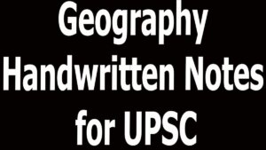 Geography Handwritten Notes for UPSC