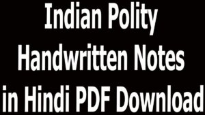 Indian Polity Handwritten Notes in Hindi PDF Download
