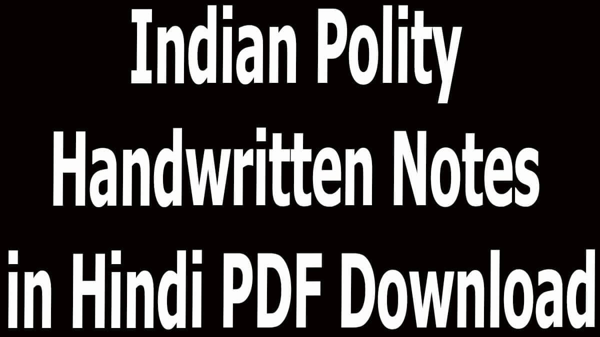 Indian Polity Handwritten Notes in Hindi PDF Download