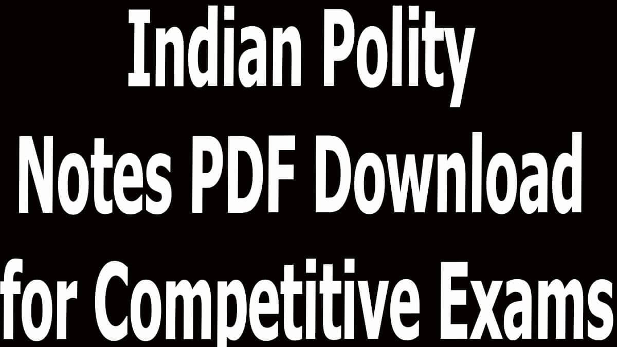 Indian Polity Notes PDF Download for Competitive Exams