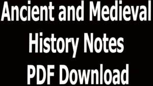 Ancient and Medieval History Notes PDF Download