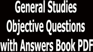 General Studies Objective Questions with Answers Book PDF