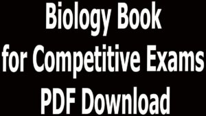 Biology Book for Competitive Exams PDF Download