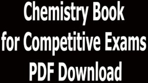 Chemistry Book for Competitive Exams PDF Download