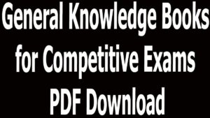 General Knowledge Books for Competitive Exams PDF Download