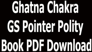 Ghatna Chakra GS Pointer Polity Book PDF Download
