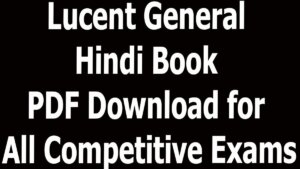 Lucent General Hindi Book PDF Download for All Competitive Exams