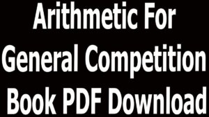 Arithmetic For General Competition Book PDF Download