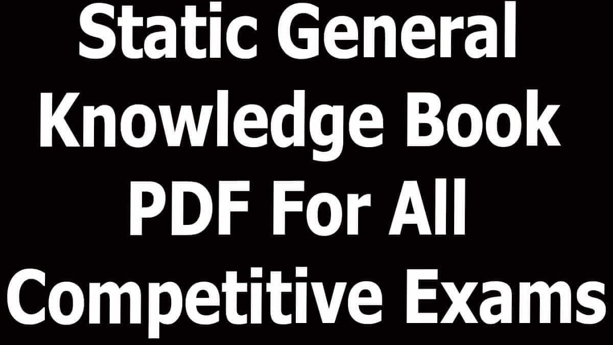 Static General Knowledge Book PDF For All Competitive Exams