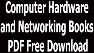 Computer Hardware and Networking Books PDF Free Download