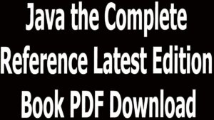 Java the Complete Reference Latest Edition Book PDF Download