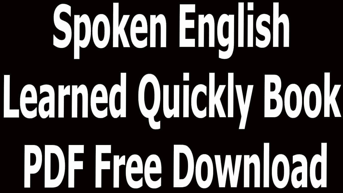 Spoken English Learned Quickly Book PDF Free Download