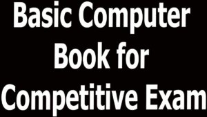 Basic Computer Book for Competitive Exam