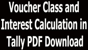 Voucher Class and Interest Calculation in Tally PDF Download