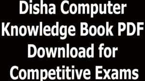Disha Computer Knowledge Book PDF Download for Competitive Exams