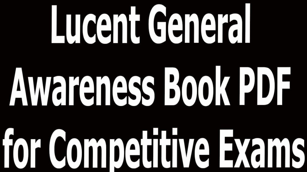Lucent General Awareness Book PDF for Competitive Exams