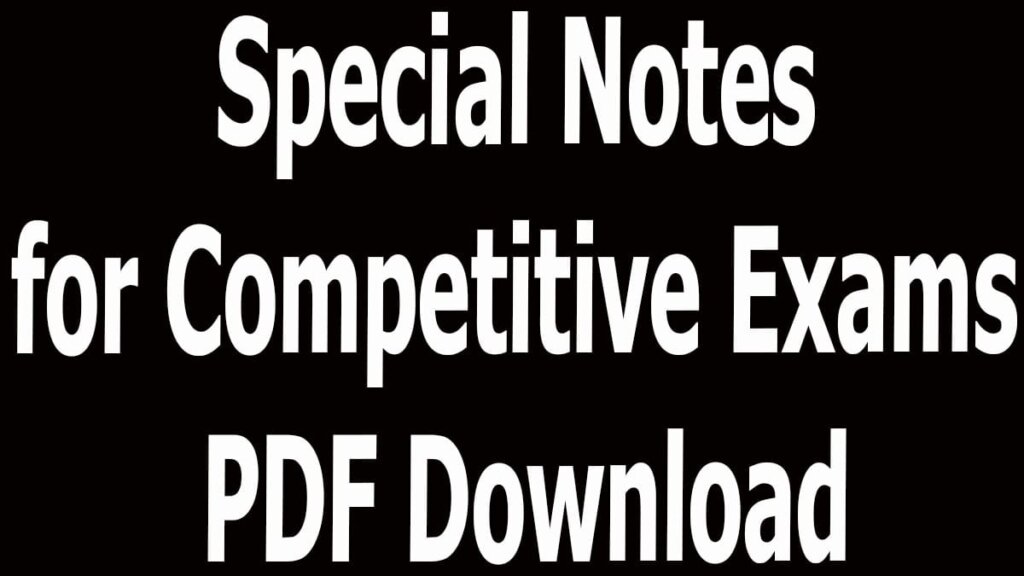 Special Notes for Competitive Exams PDF Download