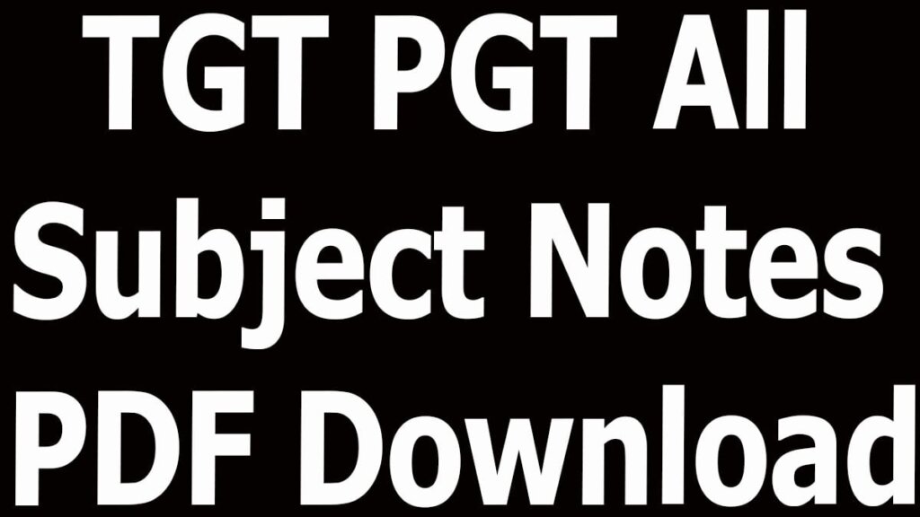 TGT PGT All Subject Notes PDF Download
