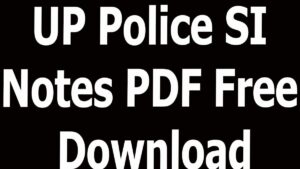 UP Police SI Notes PDF Free Download