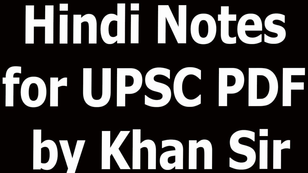 Hindi Notes for UPSC PDF by Khan Sir