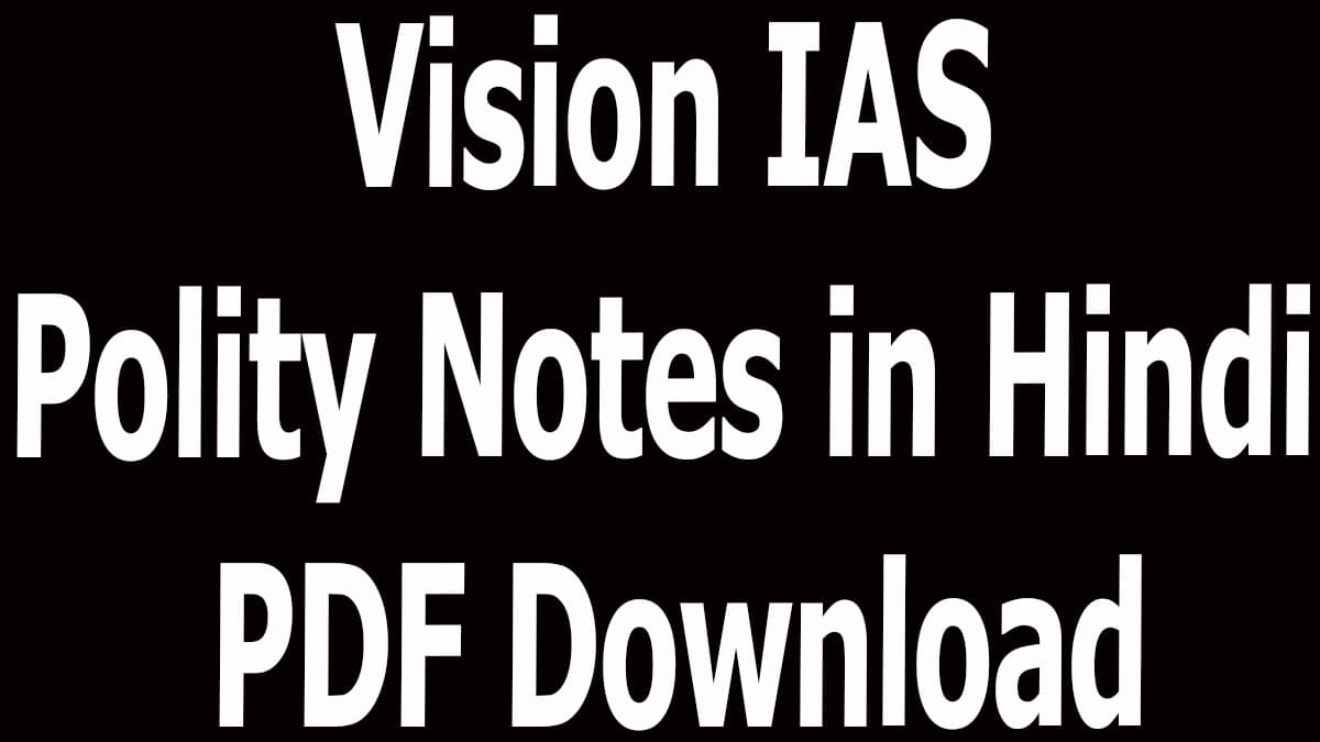 Vision IAS Polity Notes in Hindi PDF Download