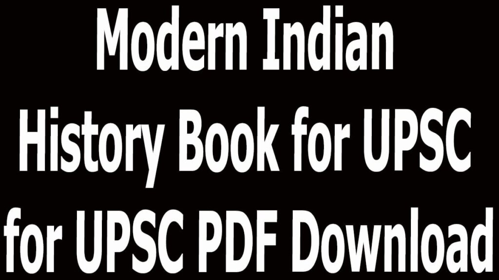 Modern Indian History Book for UPSC for UPSC PDF Download