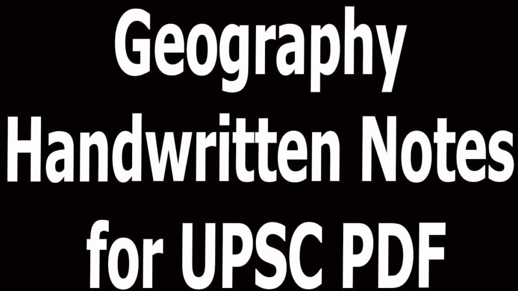 Geography Handwritten Notes for UPSC PDF