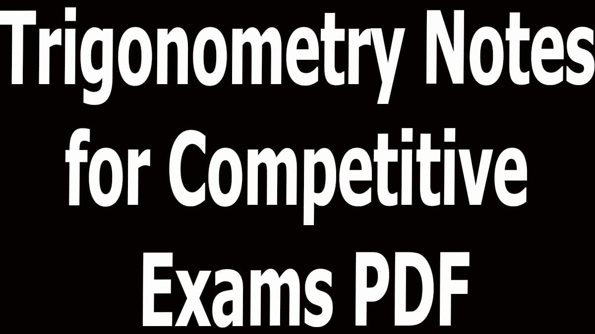 Trigonometry Notes for Competitive Exams PDF