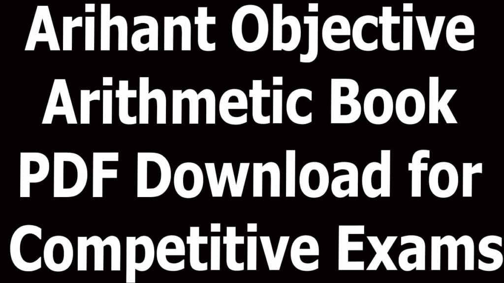 Arihant Objective Arithmetic Book PDF Download for Competitive Exams