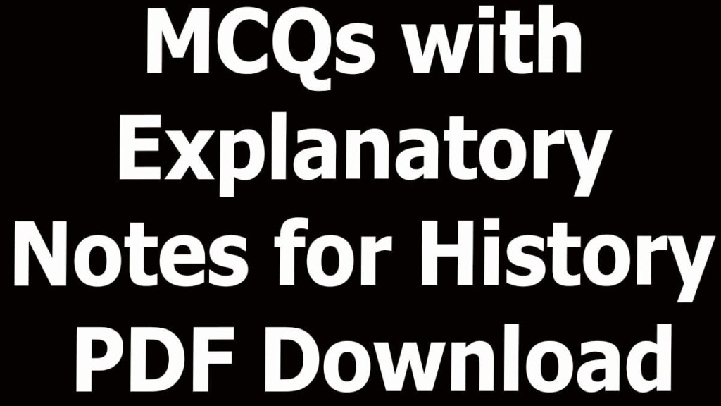 MCQs with Explanatory Notes for History PDF Download