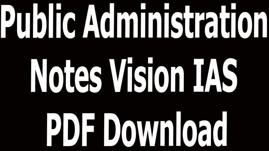 Public Administration Notes Vision IAS PDF Download