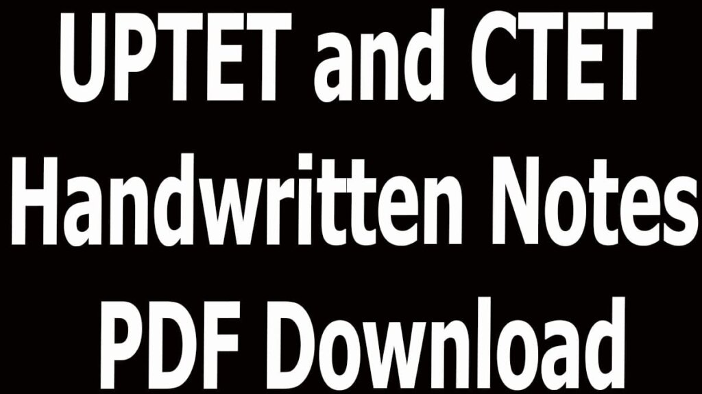 UPTET and CTET Handwritten Notes PDF Download